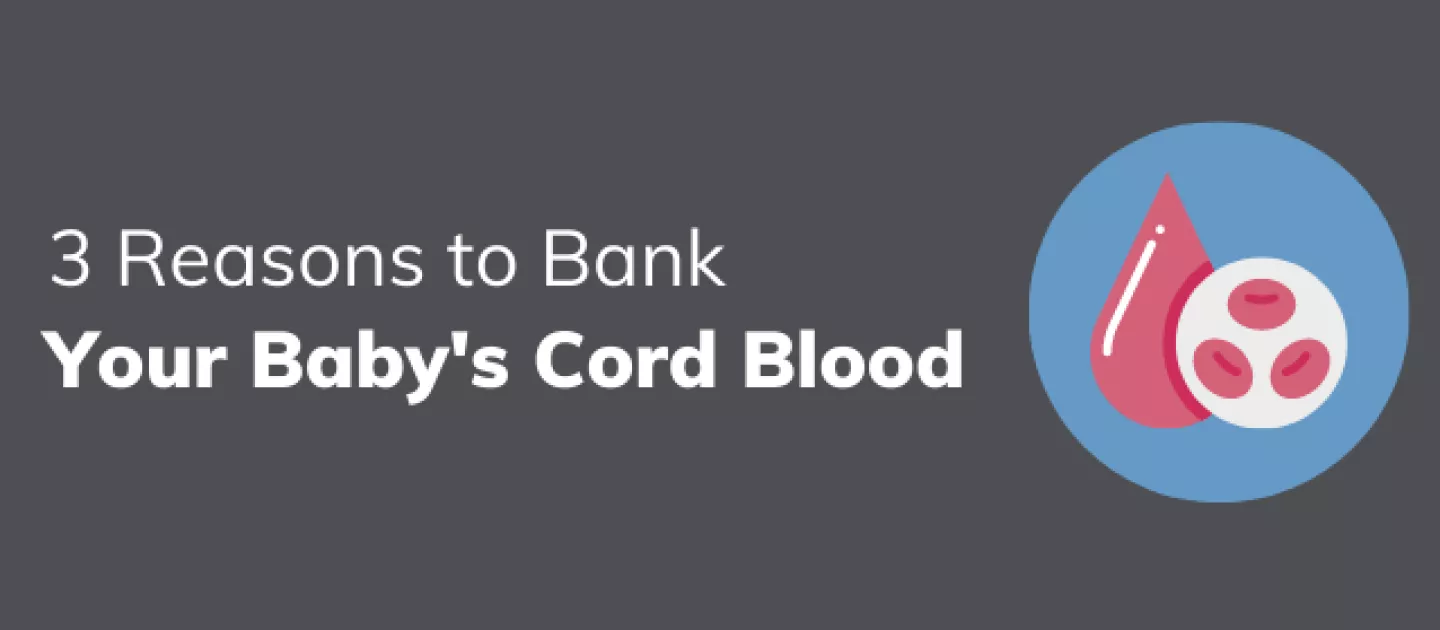 3 Reasons to Bank Your Baby's Cord Blood
