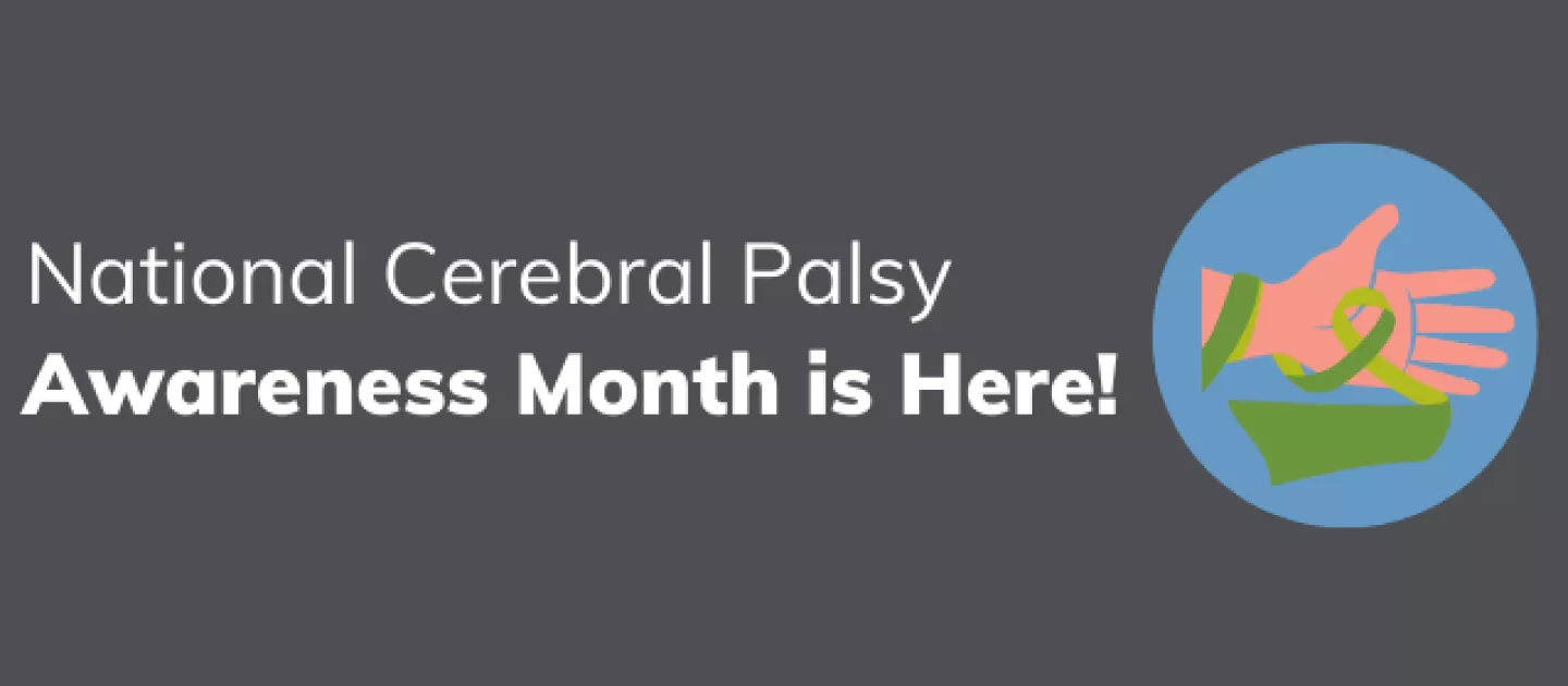 National Cerebral Palsy Awareness Month is Here!
