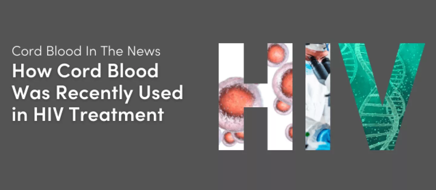 Cord Blood In The News:  How Cord Blood Was Recently Used in HIV Treatment