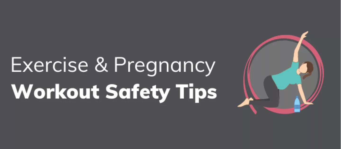 Exercise & Pregnancy: Workout Safety Tips