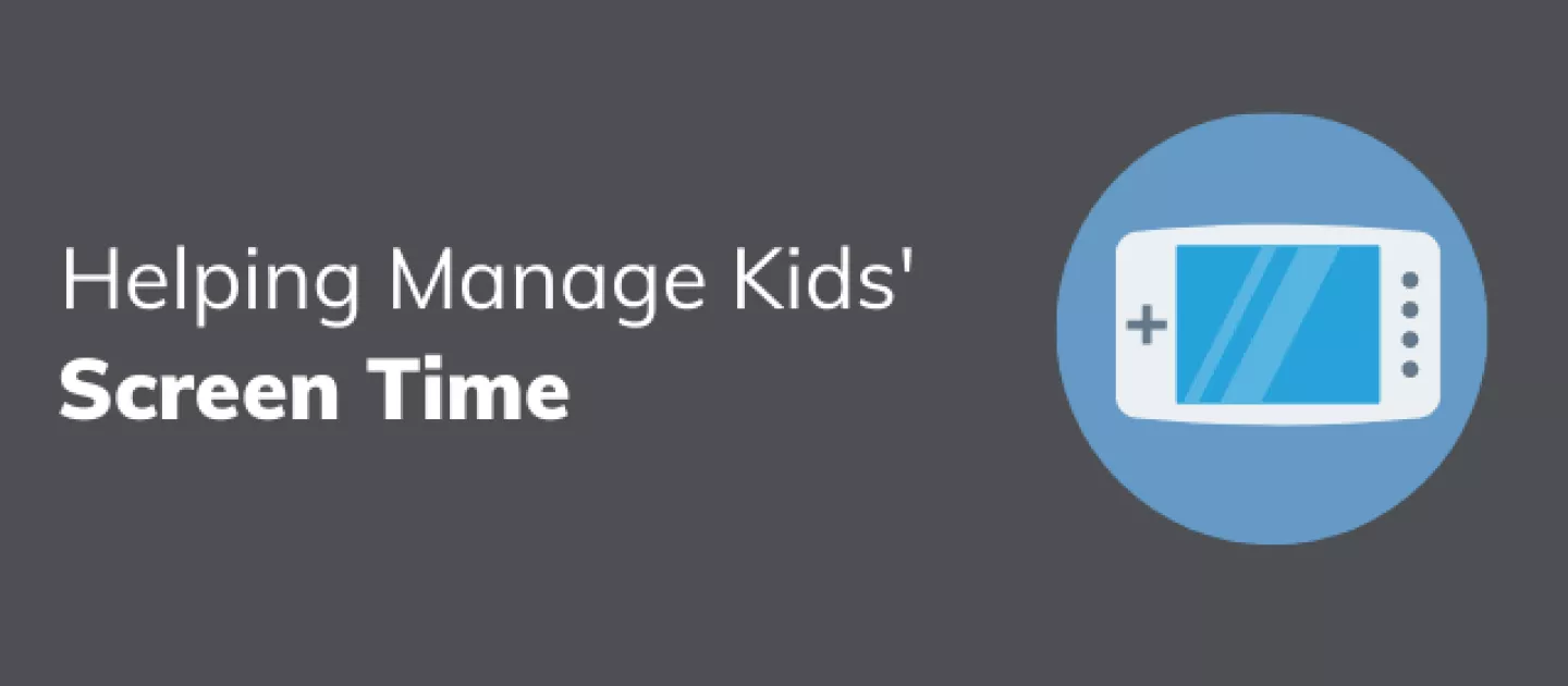 Helping Manage Kids' Screen Time 