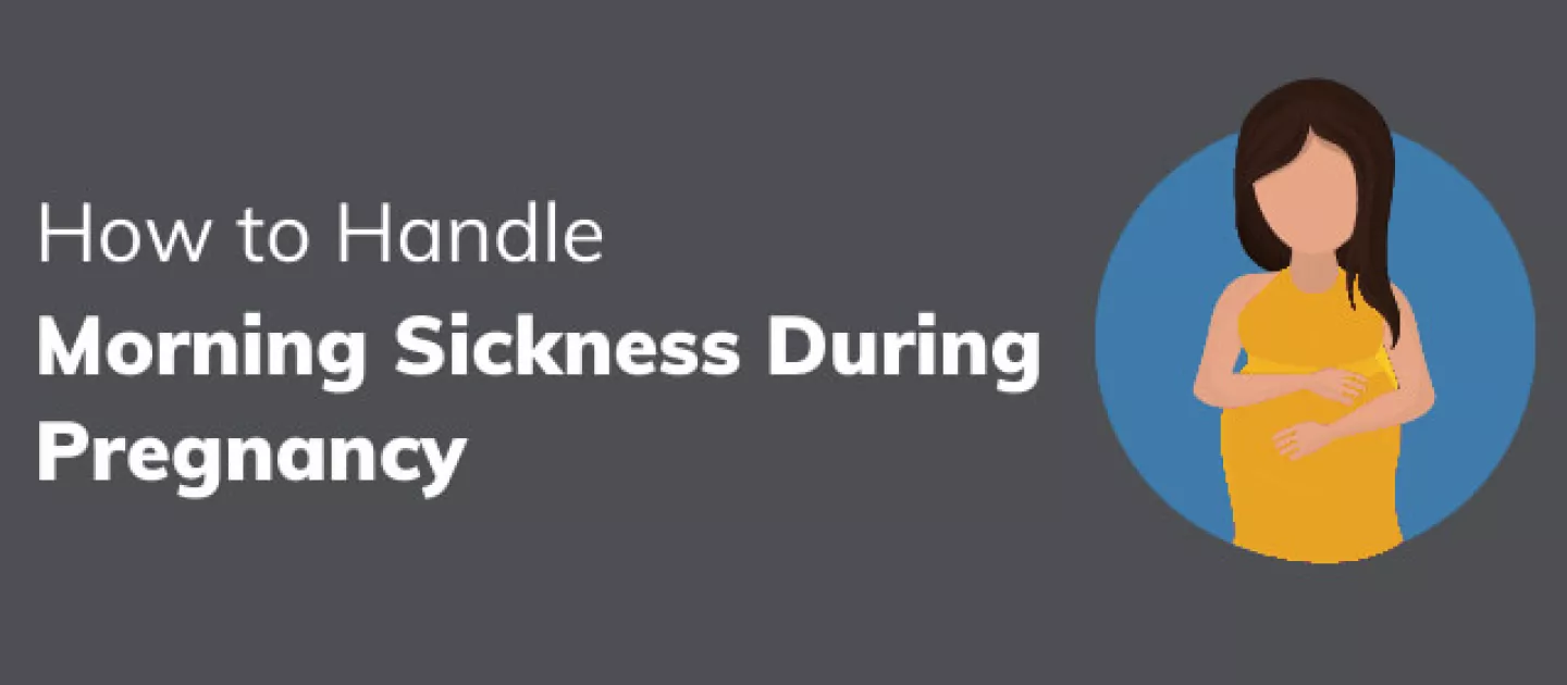 How to Handle Morning Sickness During Pregnancy