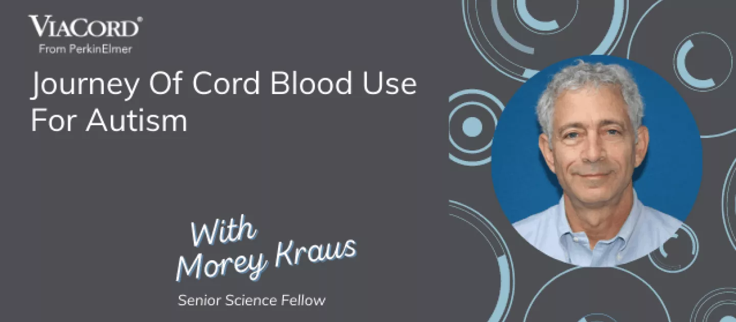 Journey of Cord Blood Use for Autism