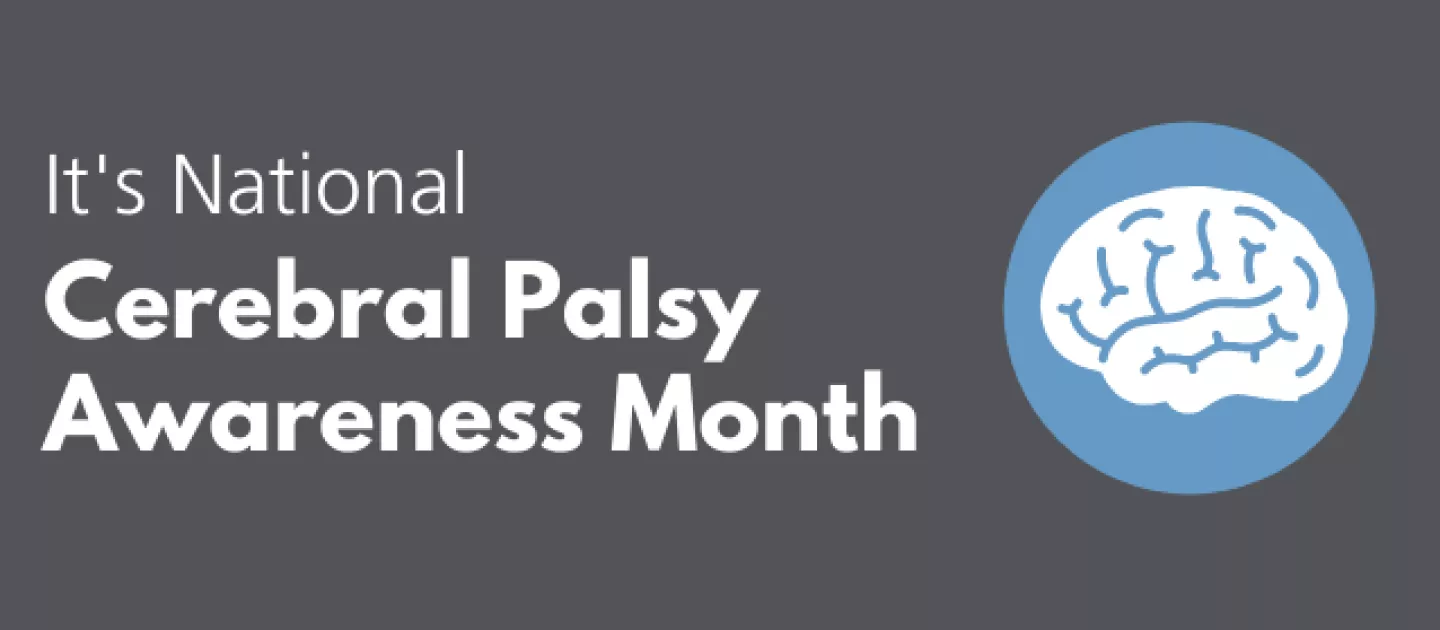 March is National Cerebral Palsy Awareness Month