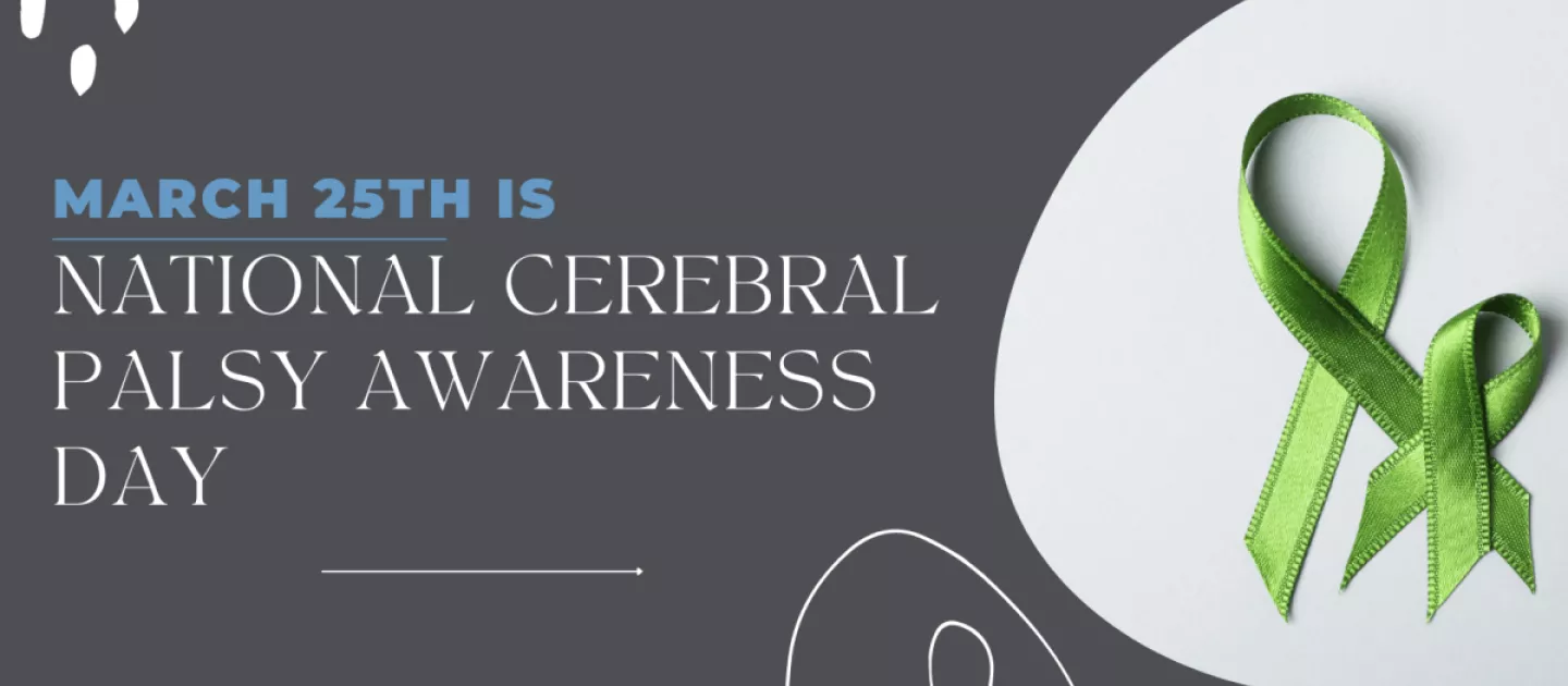 Today is National Cerebral Palsy Awareness Day!