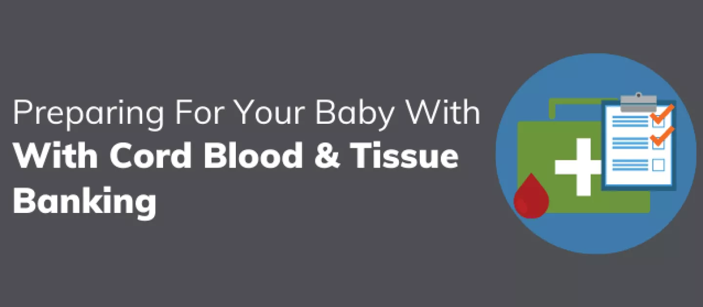 Preparing For Your Baby With Cord Blood And Tissue Banking