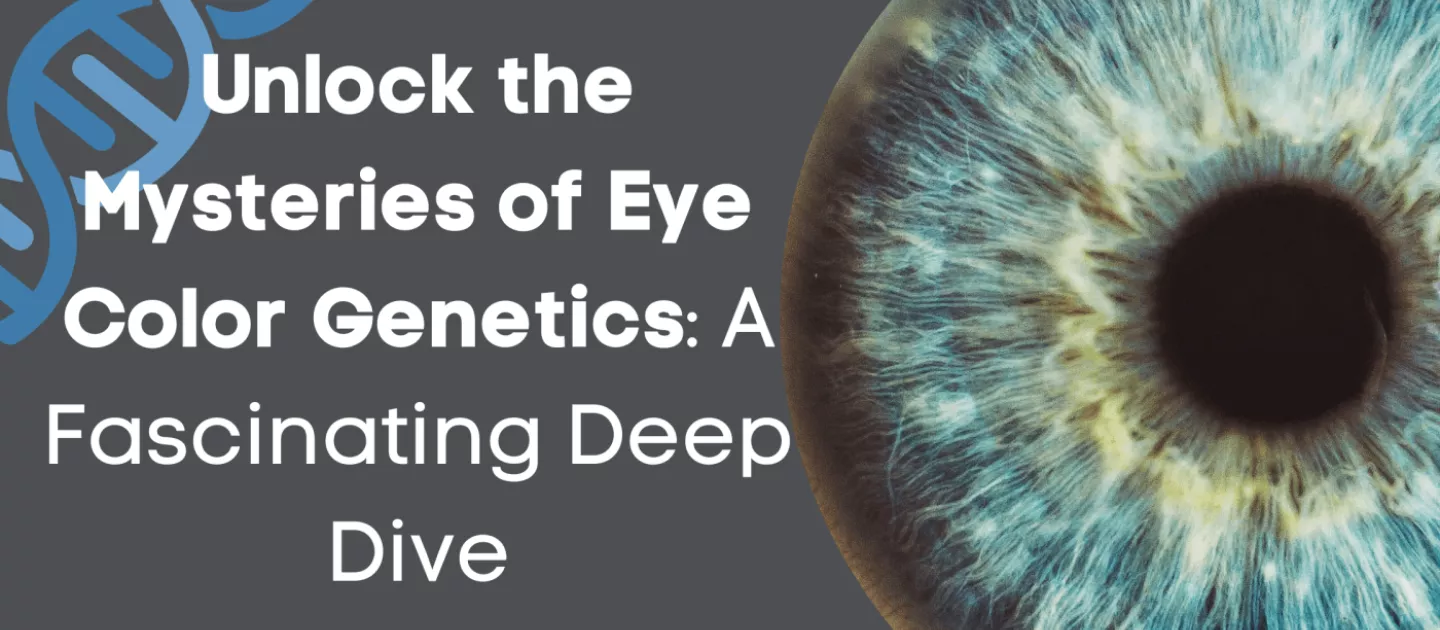 Unlock the Mysteries of Eye Color Genetics: A Fascinating Deep Dive