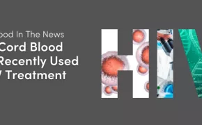 Cord Blood In The News:  How Cord Blood Was Recently Used in HIV Treatment
