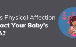 Does Physical Affection Impact Your Baby’s DNA?