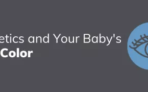 Genetics and Your Baby's Eye Color