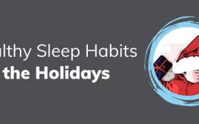 Healthy Sleep Habits for the Holidays