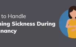 How to Handle Morning Sickness During Pregnancy