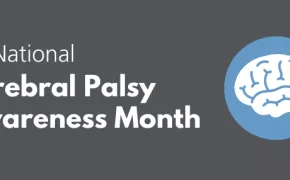 March is National Cerebral Palsy Awareness Month