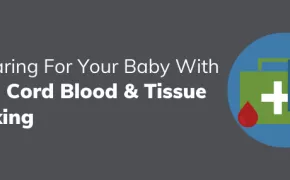 Preparing For Your Baby With Cord Blood And Tissue Banking