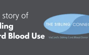 Sibling Cord Blood & ViaCord’s Sibling Connection Program
