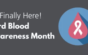 It’s Finally Here!  Cord Blood Awareness Month